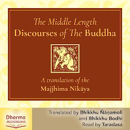 Icon image The Middle Length Discourses of the Buddha: A Translation of the Majjhima Nikaya