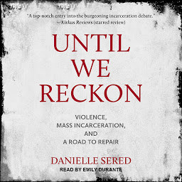 Until We Reckon: Violence, Mass Incarceration, and a Road to Repair की आइकॉन इमेज