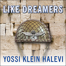 Icon image Like Dreamers: The Story of the Israeli Paratroopers Who Reunited Jerusalem and Divided a Nation
