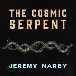 Imagen de icono The Cosmic Serpent: DNA and the Origins of Knowledge