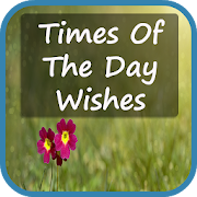 Daily Wishes-Times Of The Day Wishes