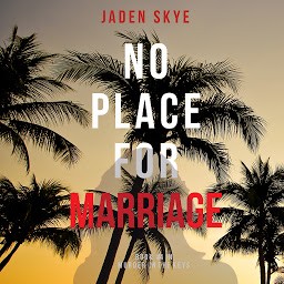 Icon image No Place for Marriage (Murder in the Keys—Book #4)