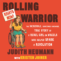Icon image Rolling Warrior: The Incredible, Sometimes Awkward, True Story of a Rebel Girl on Wheels Who Helped Spark a Revolution