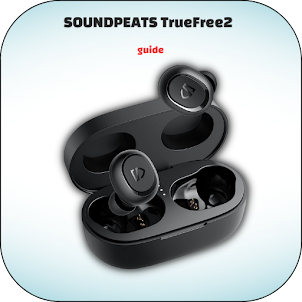 SOUNDPEATS TrueFree2 Guide