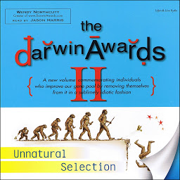 Icon image The Darwin Awards II: Unnatural Selection