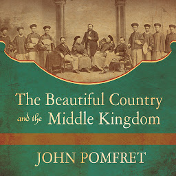 Icon image The Beautiful Country and the Middle Kingdom: America and China, 1776 to the Present