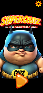 SuperQuiz: Heroes and Villains