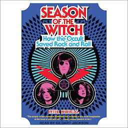 Icon image Season of the Witch: How the Occult Saved Rock and Roll