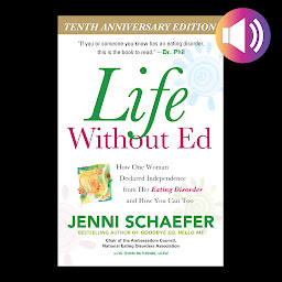 Icon image Life Without Ed, Tenth Anniversary Edition: How One Woman Declared Independence from Her Eating Disorder and How You Can Too