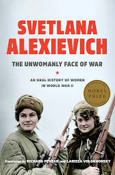 Icon image The Unwomanly Face of War: An Oral History of Women in World War II
