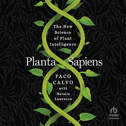 Icon image Planta Sapiens: The New Science of Plant Intelligence