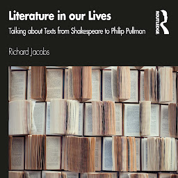 Imagen de ícono de Literature in our Lives: Talking About Texts from Shakespeare to Philip Pullman