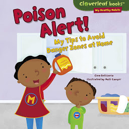 Icon image Poison Alert!: My Tips to Avoid Danger Zones at Home