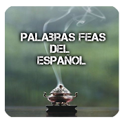 Palabras feas del Español y malsonantes