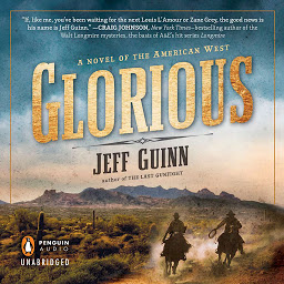 Icon image Glorious: A Novel of the American West