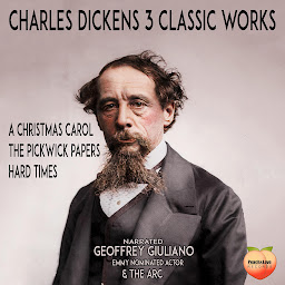 Icon image Charles Dickens 3 Classic Works: A Christmas Carol The Pickwick Papers Hard Times