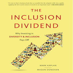Icon image The Inclusion Dividend: Why Investing in Diversity & Inclusion Pays Off