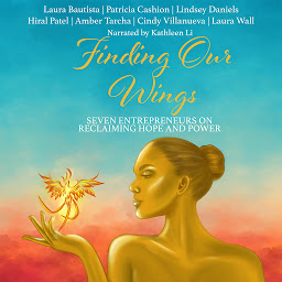 Icoonafbeelding voor Finding Our Wings: Seven Entrepreneurs on Reclaiming Hope and Power