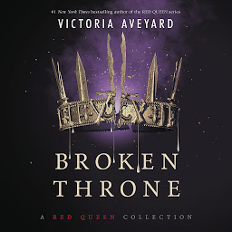 Icon image Broken Throne: A Red Queen Collection
