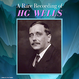 Icon image A Rare Recording of HG Wells