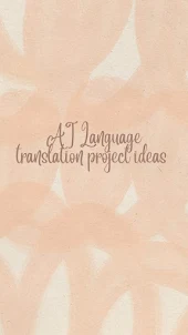 AI Translation project ideas