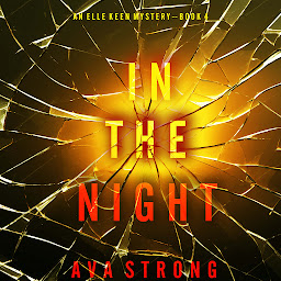 Icon image In The Night (An Elle Keen FBI Suspense Thriller—Book 4)