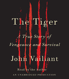 Icon image The Tiger: A True Story of Vengeance and Survival