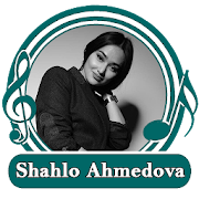 Shahlo Ahmedova qo'shiqlari