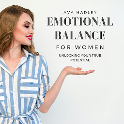 Icon image Emotional Balance For Women: Unlocking Your True Potential