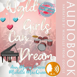 Obraz ikony: Wyld Girls Can Dream: A Sweet Young Adult Rockstar Romance