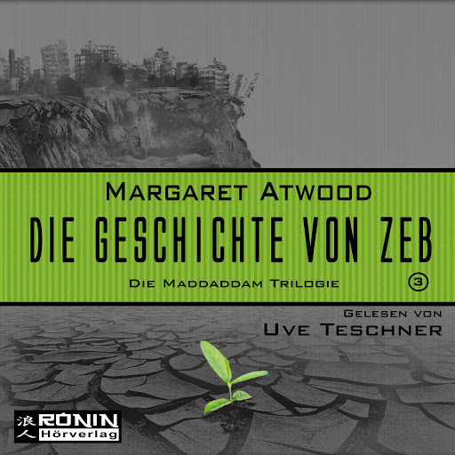 Kniga Die Geschichte Von Zeb Die Maddaddam Trilogie 3 Ungekurzt Aўtaraў Margaret Atwood Aўdyyaknigi Na Google Play