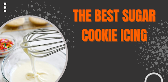 The Best Sugar Cookie Icing