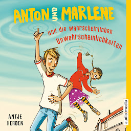 Icon image Anton und Marlene und die wahrscheinlichen Unwahrscheinlichkeiten (Anton und Marlene)
