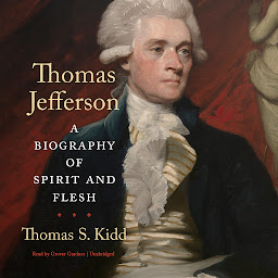 Icon image Thomas Jefferson: A Biography of Spirit and Flesh