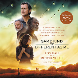 Imagen de icono Same Kind of Different As Me Movie Edition: A Modern-Day Slave, an International Art Dealer, and the Unlikely Woman Who Bound Them Together
