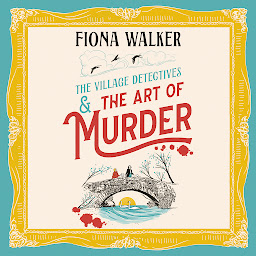 Icon image The Art of Murder: the BRAND NEW charming cozy mystery full of twists and turns from Fiona Walker for 2024