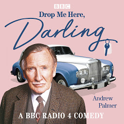 Icon image Drop Me Here, Darling: A BBC Radio 4 comedy drama