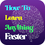 Cover Image of Download How to learn anything faster  APK
