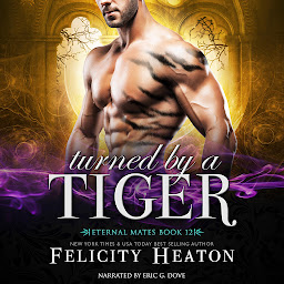 Icon image Turned by a Tiger: A Forced Proximity Fated Mates Tiger Shifter Paranormal Romance Audiobook