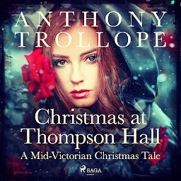 Icon image Christmas at Thompson Hall: A Mid-Victorian Christmas Tale