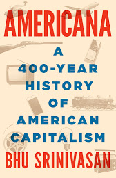Icon image Americana: A 400-Year History of American Capitalism