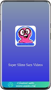Super Slime Sam Videos