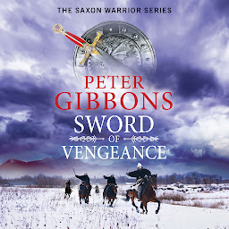 Icon image Sword of Vengeance: The BRAND NEW action-packed, unforgettable historical adventure from Peter Gibbons for 2024
