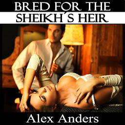 Obraz ikony: Bred for the Sheikh's Heir (BDSM, Alpha Male Dominant, Female Submissive Erotica)