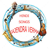 HINDI SONGS GAJENDRA VERMA