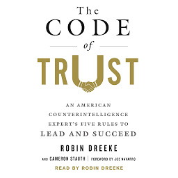 Icon image The Code of Trust: An American Counterintelligence Expert's Five Rules to Lead and Succeed
