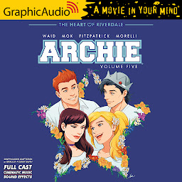 Icon image Archie: Volume 5 [Dramatized Adaptation]: Archie Comics