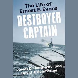 Icon image Destroyer Captain: The Life of Ernest E. Evans