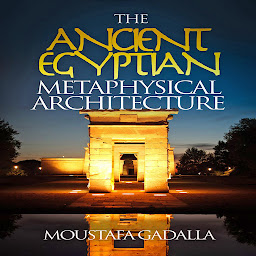 Obraz ikony: The Ancient Egyptian Metaphysical Architecture