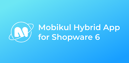 Mobikul Shopware 6 Hybrid App